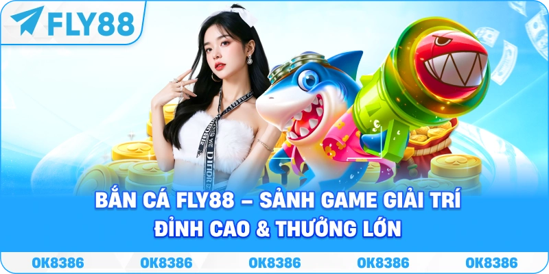 Bắn cá FLY88 game săn cá trực tuyến 2026 Bắn cá FLY88 với giao diện đại dương và hệ thống săn cá trực tuyến