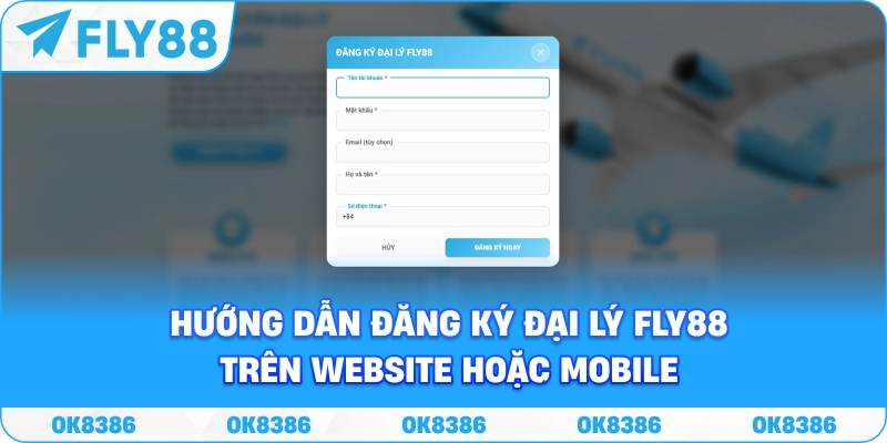 Đăng ký đại lý FLY88 trên website Hướng dẫn đăng ký đại lý FLY88 trên website hoặc thiết bị di động
