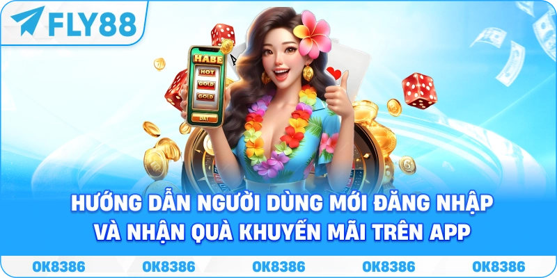 Sử dụng App FLY88 an toàn Hướng dẫn người dùng mới đăng nhập App FLY88 an toàn